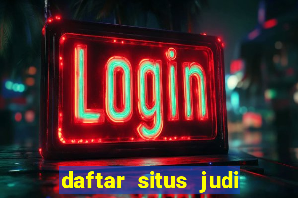 daftar situs judi slot online terpercaya 2022