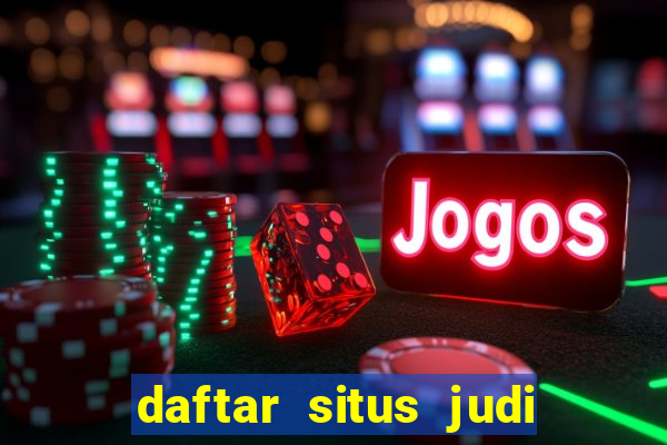 daftar situs judi slot online terpercaya 2022