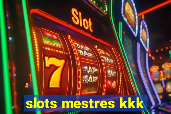 slots mestres kkk