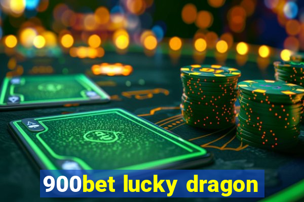 900bet lucky dragon