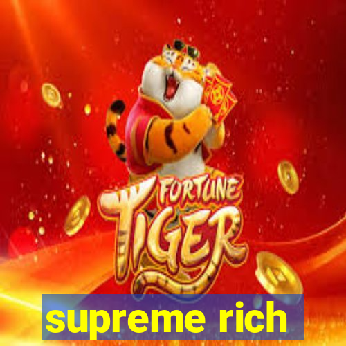 supreme rich