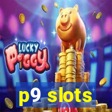 p9 slots