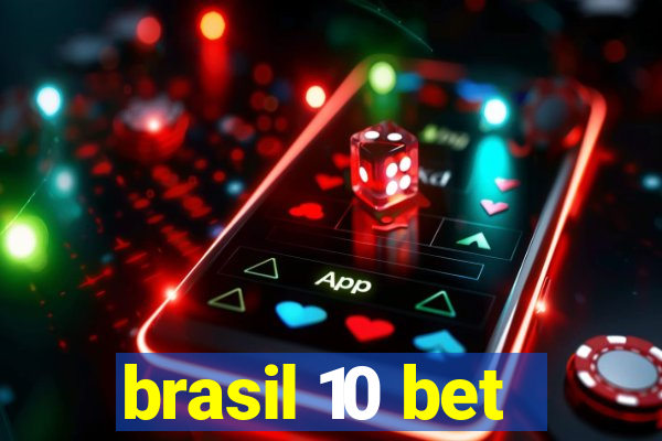 brasil 10 bet