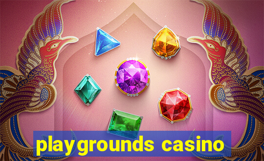 playgrounds casino