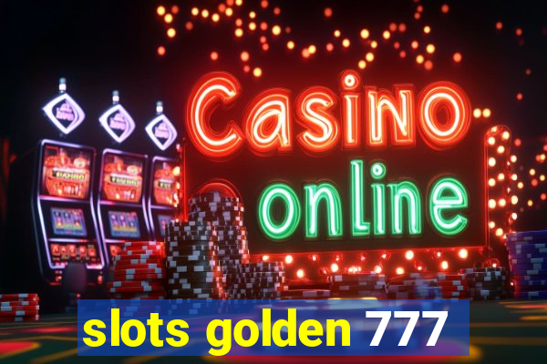 slots golden 777