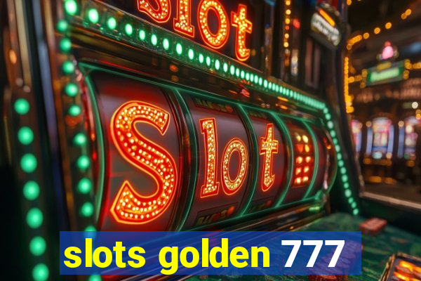 slots golden 777