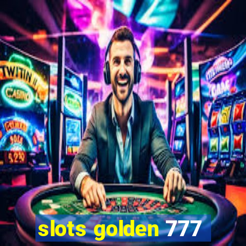 slots golden 777