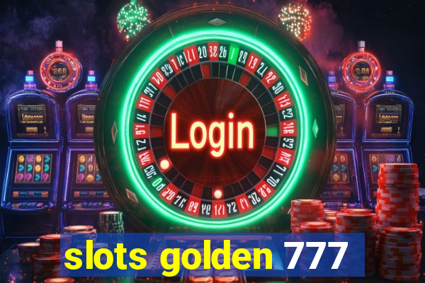 slots golden 777