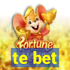 te bet