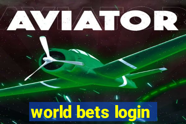 world bets login