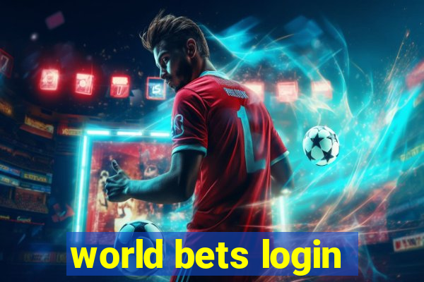 world bets login