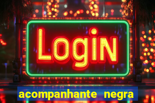 acompanhante negra porto alegre