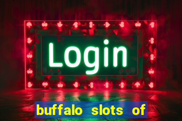 buffalo slots of cash casino