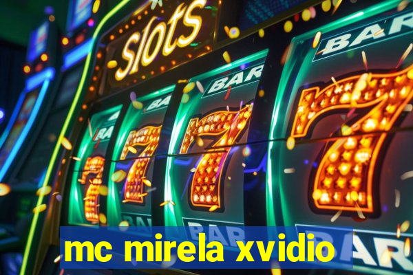 mc mirela xvidio