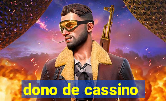 dono de cassino