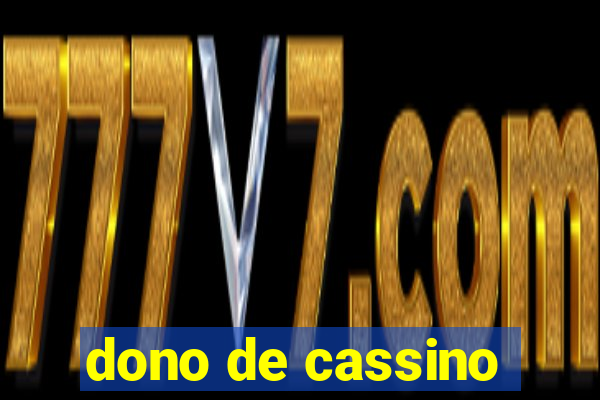 dono de cassino