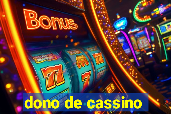 dono de cassino