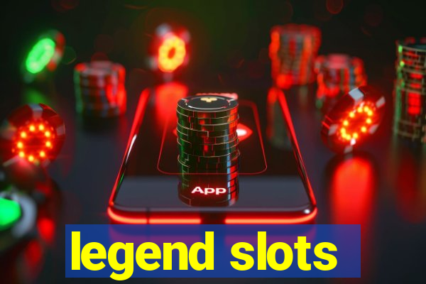 legend slots