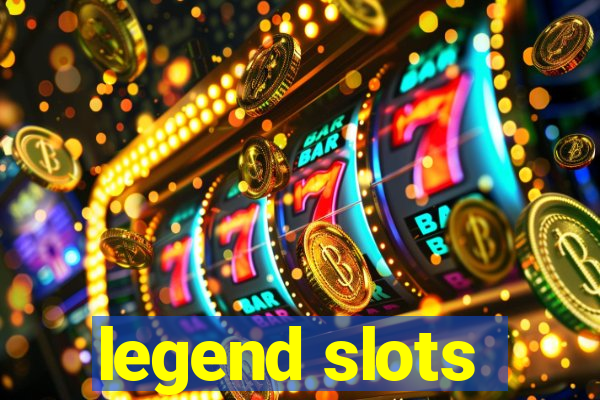 legend slots