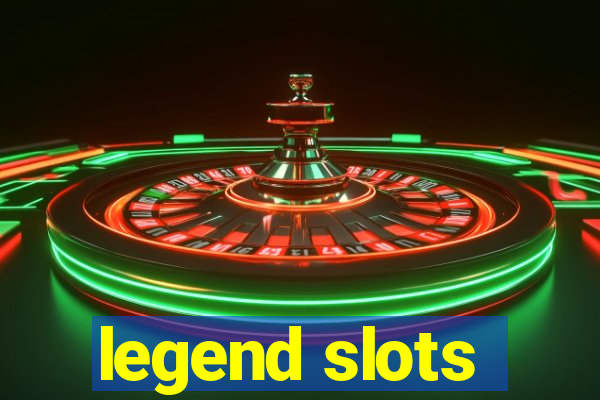 legend slots