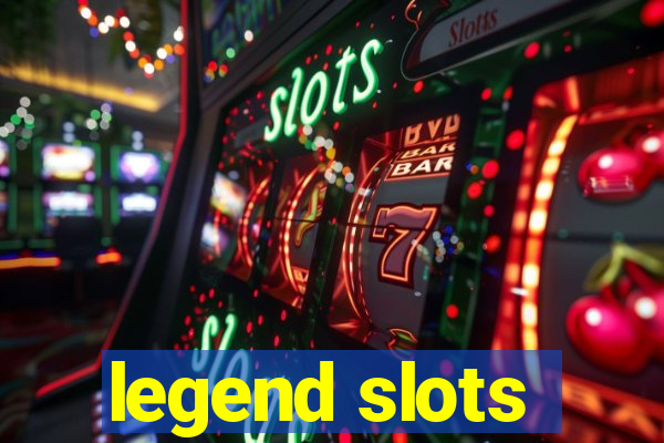 legend slots