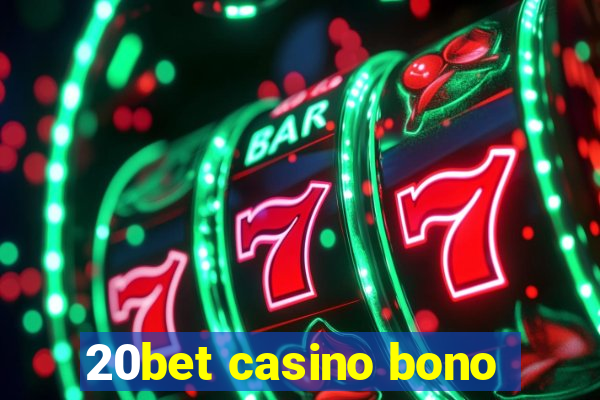 20bet casino bono