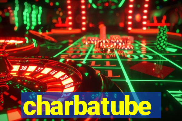 charbatube