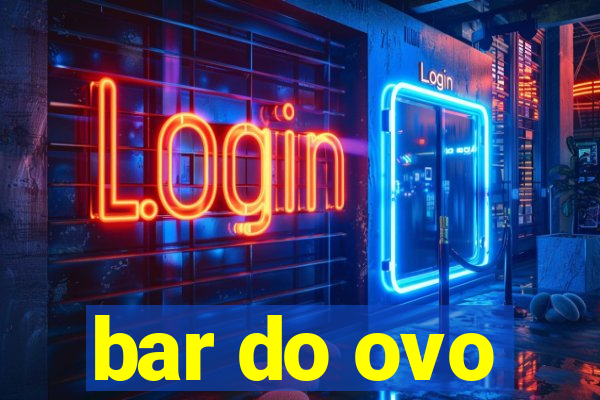 bar do ovo