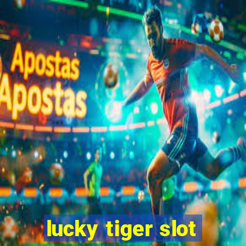 lucky tiger slot