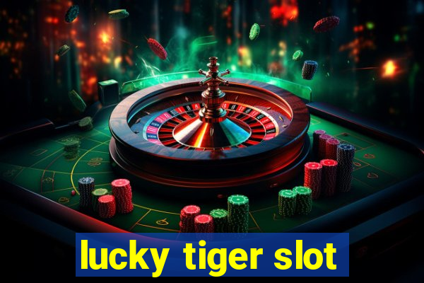 lucky tiger slot