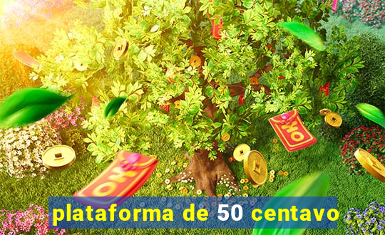 plataforma de 50 centavo