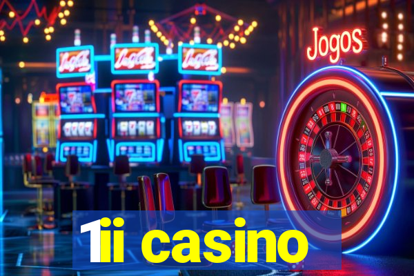 1ii casino