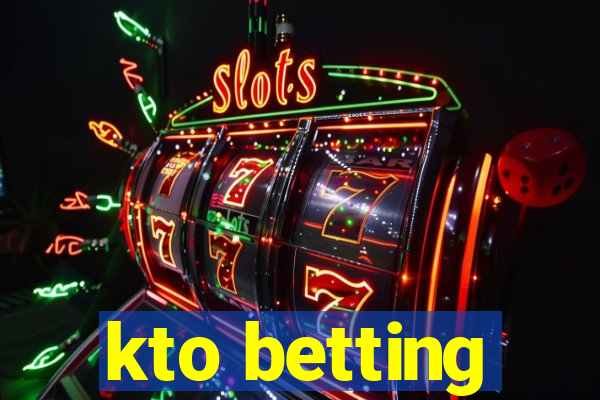 kto betting