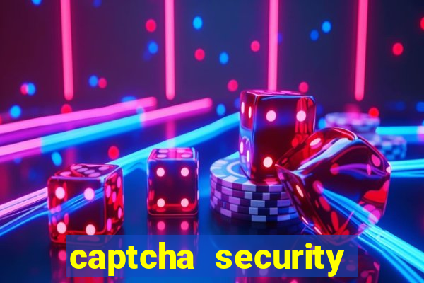 captcha security check betano