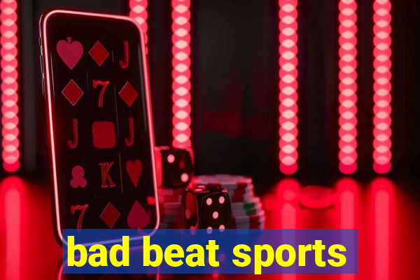 bad beat sports