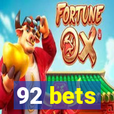 92 bets