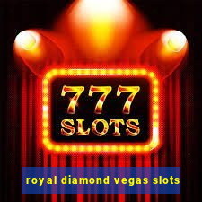 royal diamond vegas slots