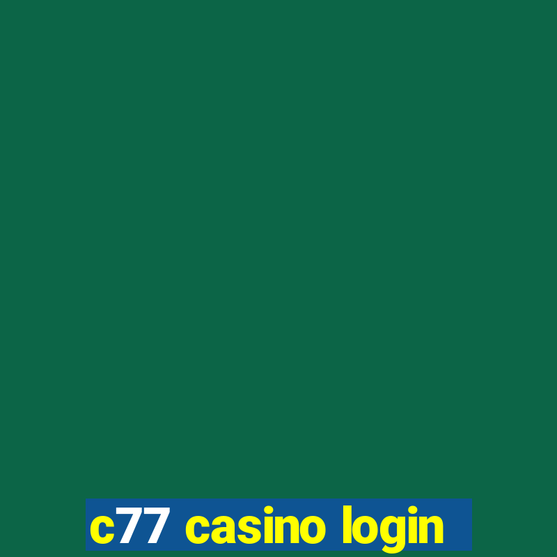 c77 casino login