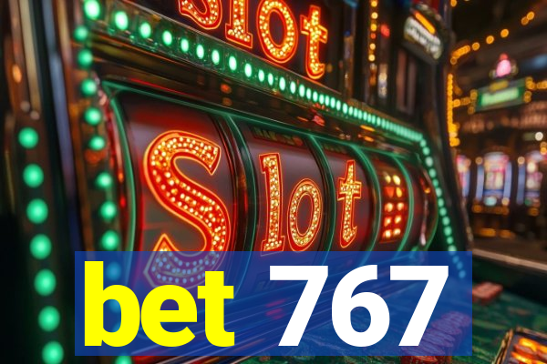 bet 767