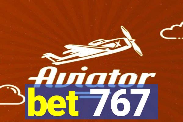 bet 767