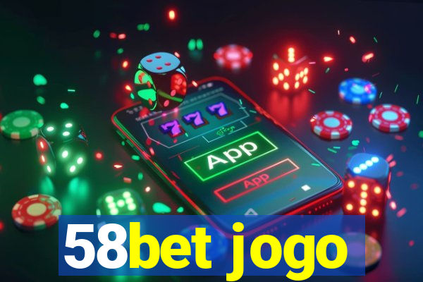 58bet jogo