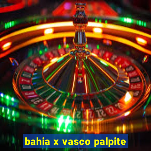 bahia x vasco palpite