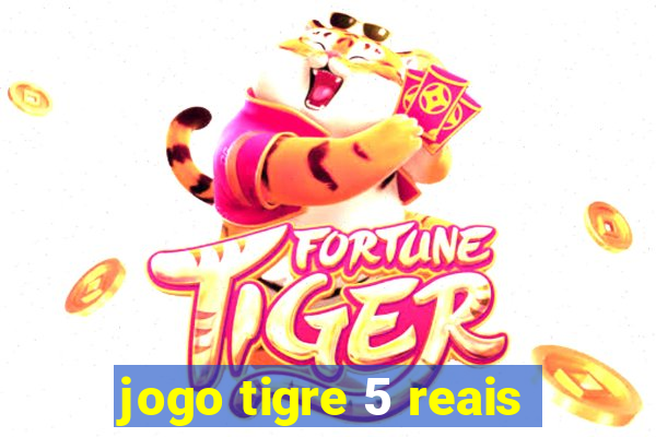 jogo tigre 5 reais