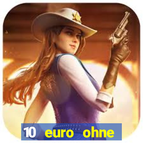 10 euro ohne einzahlung casino