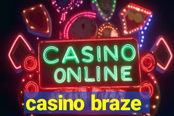 casino braze