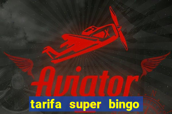 tarifa super bingo msc 2024