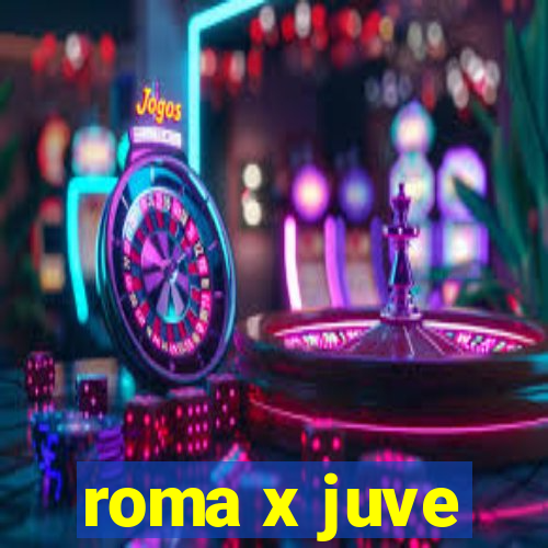 roma x juve