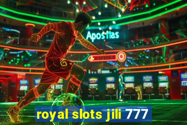 royal slots jili 777