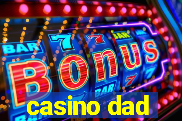 casino dad