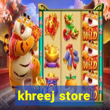 khreej store